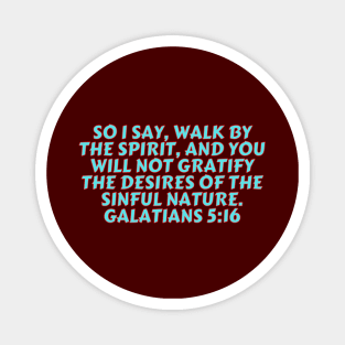 Bible Verse Galatians 5:16 Magnet